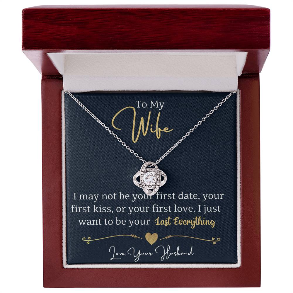 To my wife, I just want to be your last everything