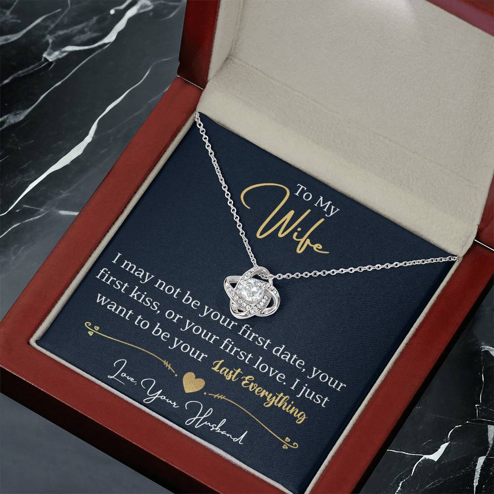 To my wife, I just want to be your last everything