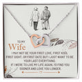 To my wife, if I were to live my life again, I'd find you sooner